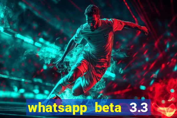 whatsapp beta 3.3 10 instalar